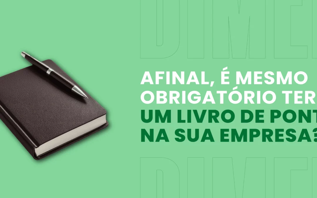 Afinal, é mesmo obrigatório ter um livro de ponto na sua empresa?