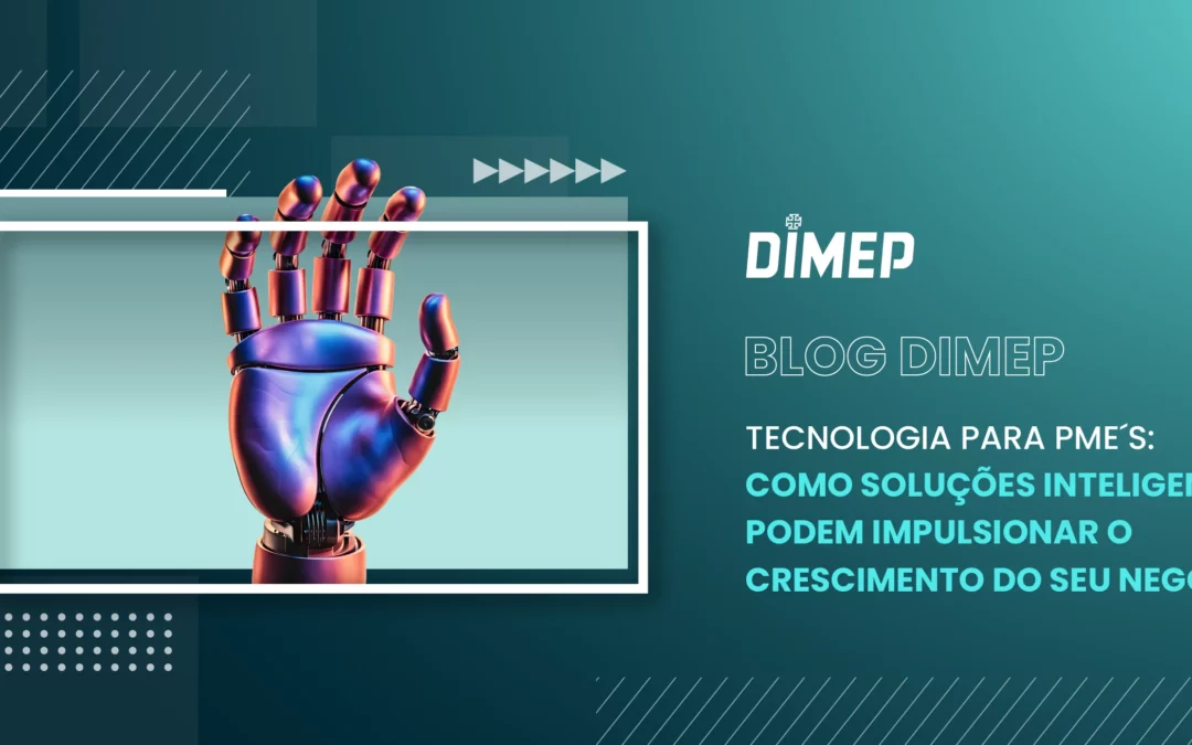Tecnologia para PMEs: como soluções inteligentes podem impulsionar o crescimento do seu negócio
