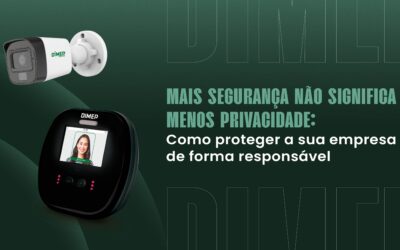 Mais segurança não significa menos privacidade: como proteger a sua empresa de forma responsável