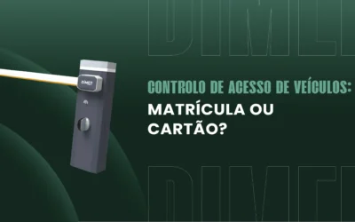 Controlo de acesso de veículos: matrícula ou cartão?